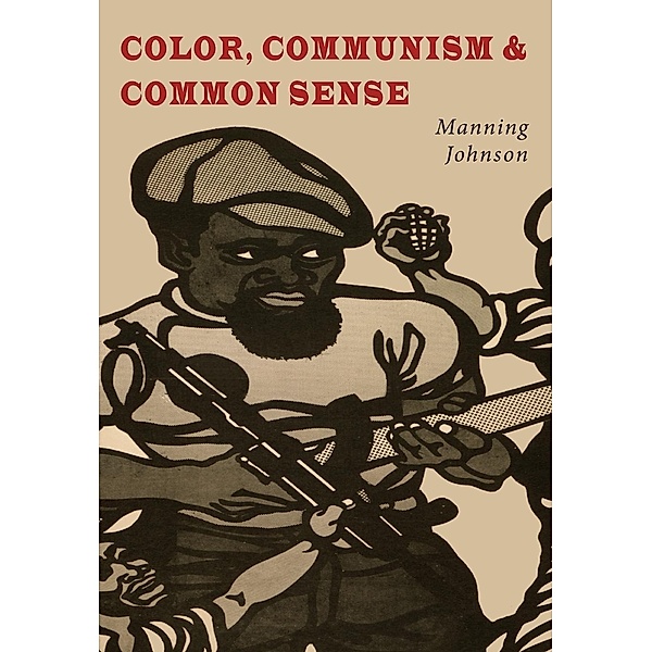 Color, Communism and Common Sense, Manning Johnson