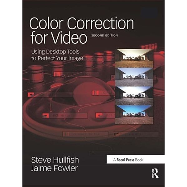 Color Correction for Video, Steve Hullfish, Jaime Fowler