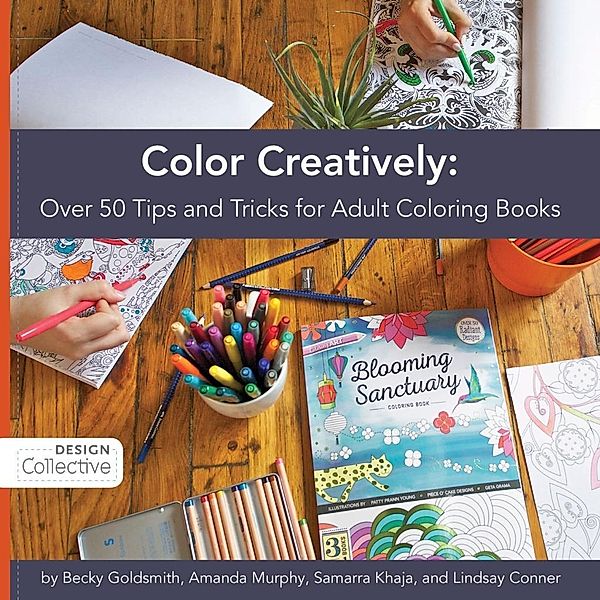 Color Creatively / C&T Publishing, Becky Goldsmith, Amanda Murphy, Samarra Khaja, Lindsay Conner