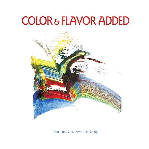 Color & Flavor Added, Dennis van Westerborg