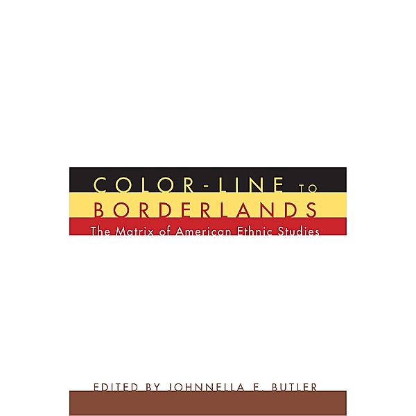 Color-Line to Borderlands / American Ethnic and Cultural Studies