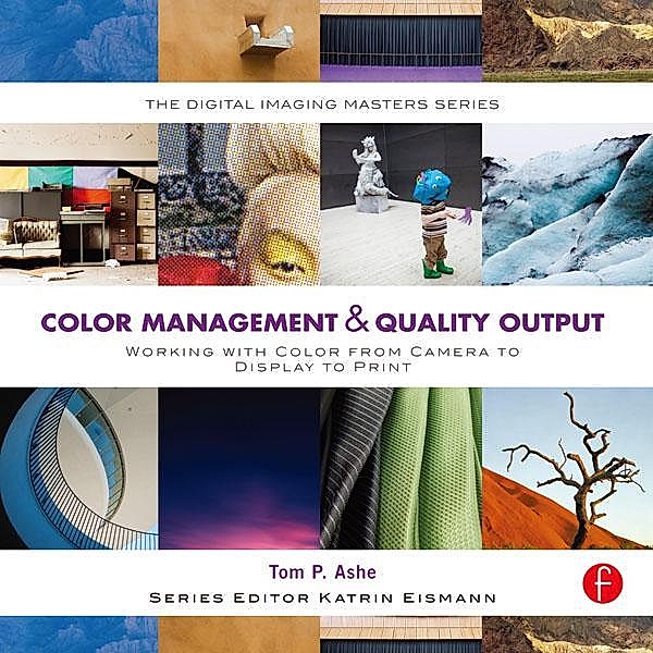 Color Management & Quality Output, Tom Ashe