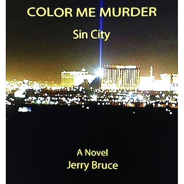 Color Me Murder: Sin City, Jerry Bruce