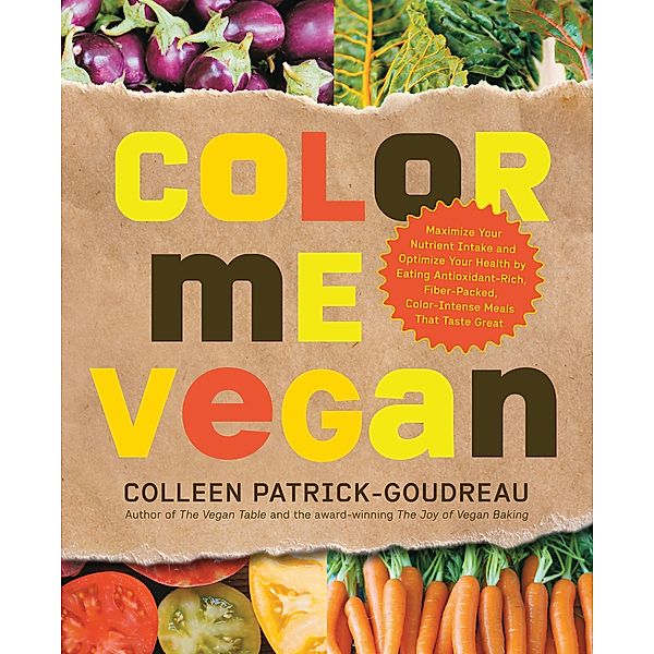 Color Me Vegan / Fair Winds Press, Colleen Patrick-Goudreau