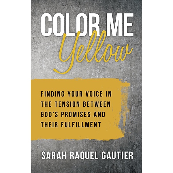Color Me Yellow, Sarah Raquel Gautier