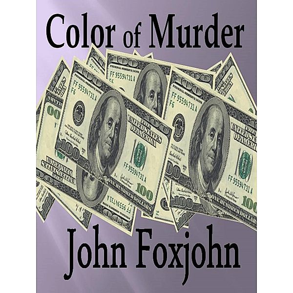 Color of Murder (David Mason Box Set, #3) / David Mason Box Set, John Foxjohn