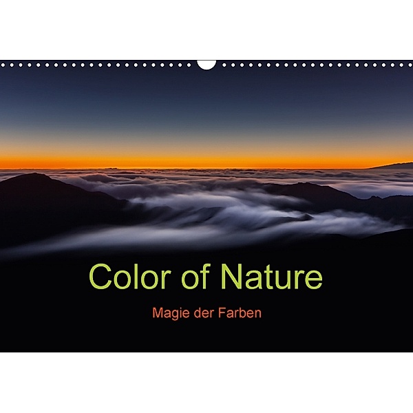 Color of Nature - Magie der Farben (Wandkalender 2018 DIN A3 quer) Dieser erfolgreiche Kalender wurde dieses Jahr mit gl, Thomas Klinder