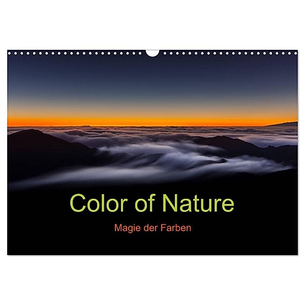 Color of Nature - Magie der Farben (Wandkalender 2025 DIN A3 quer), CALVENDO Monatskalender, Calvendo, Thomas Klinder