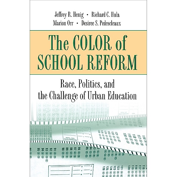 Color of School Reform, Jeffrey R. Henig, Richard C. Hula, Marion Orr, Desiree S. Pedescleaux