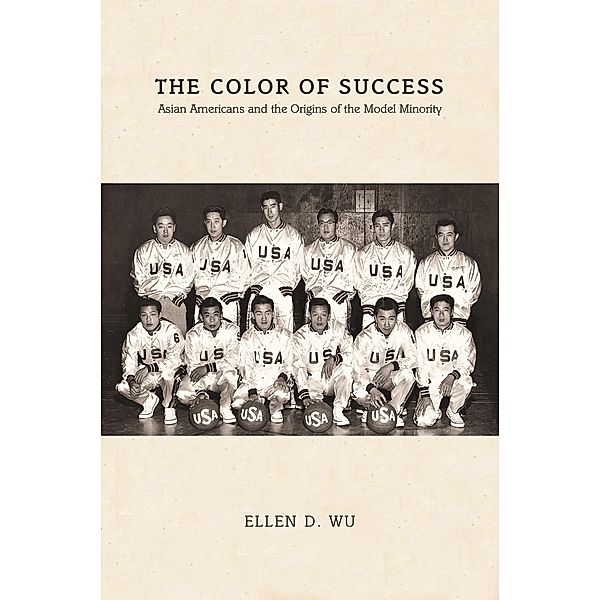 Color of Success / Politics and Society in Modern America, Ellen D. Wu