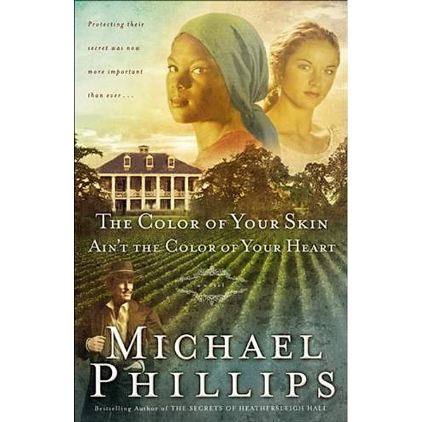 Color of Your Skin Ain't the Color of Your Heart (Shenandoah Sisters Book #3), Michael Phillips
