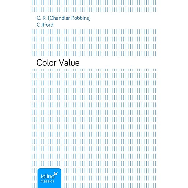 Color Value, C. R. (Chandler Robbins) Clifford