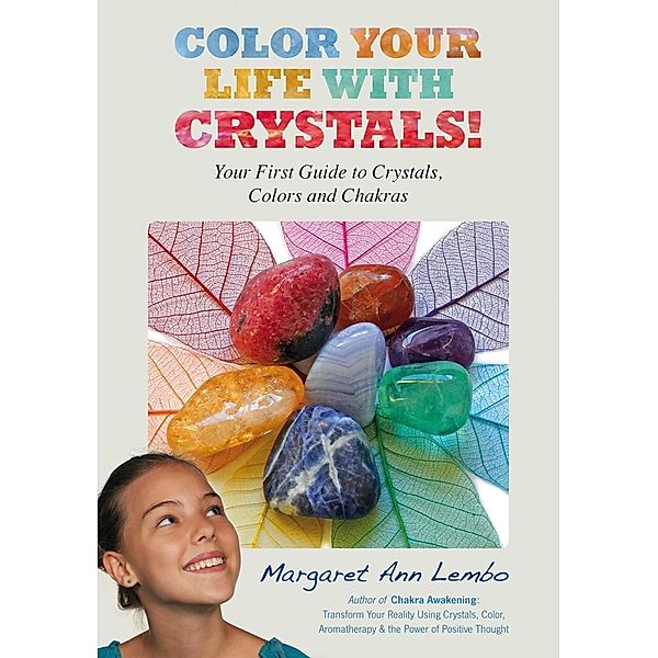 Color Your Life with Crystals, Margaret Ann Lembo