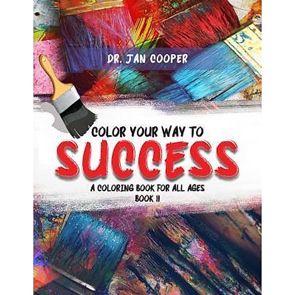 Color Your Way To Success / Lettra Press LLC, Jan Cooper