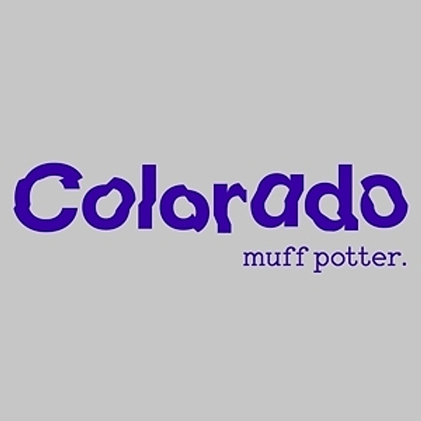 Colorado, Muff Potter