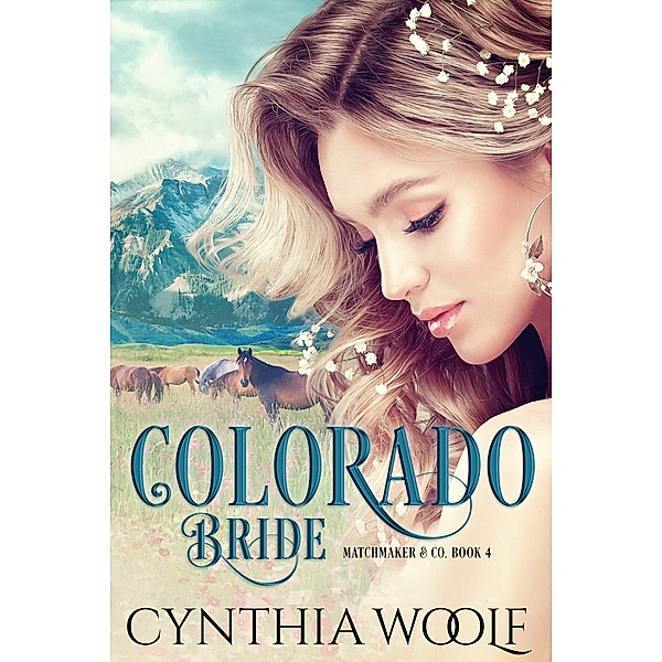 Colorado Bride / Matchmaker & Co. Bd.4, Cynthia Woolf