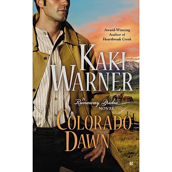 Colorado Dawn / A Runaway Brides Novel Bd.2, Kaki Warner