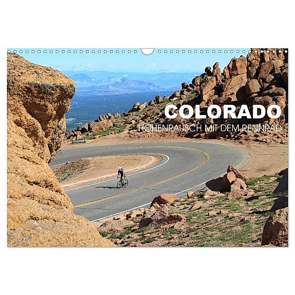 Colorado - Höhenrausch mit dem Rennrad (Wandkalender 2024 DIN A3 quer), CALVENDO Monatskalender, Matthias Rotter