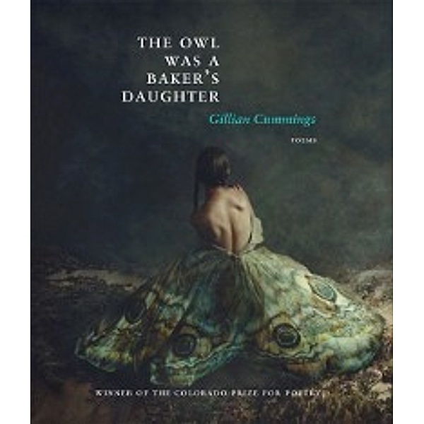Colorado Prize for Poetry: Owl Was a Baker's Daughter, Cummings Gillian Cummings