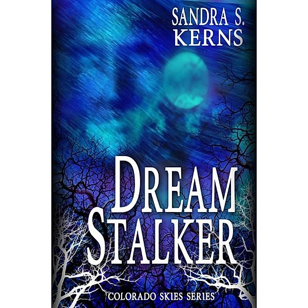 Colorado Skies: Dream Stalker, Sandra S. Kerns