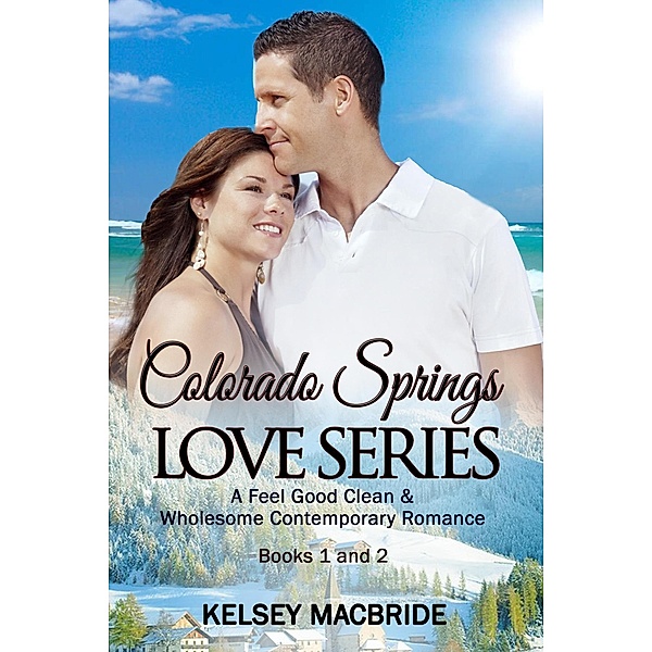 Colorado Springs Series Books 1 and 2, Kelsey MacBride