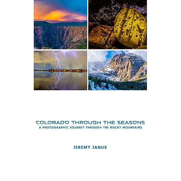 Colorado Through The Seasons, Jeremy Janus
