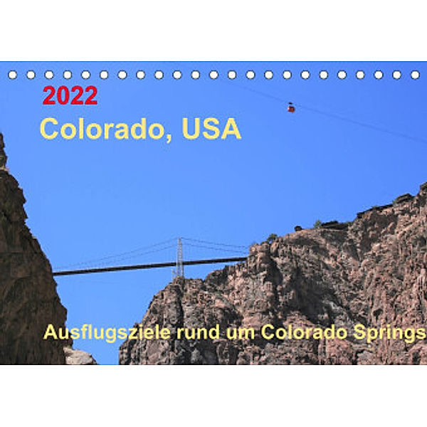 Colorado, USA - Ausflugsziele rund um Colorado Springs (Tischkalender 2022 DIN A5 quer), Margaret Brunhilde Kesting