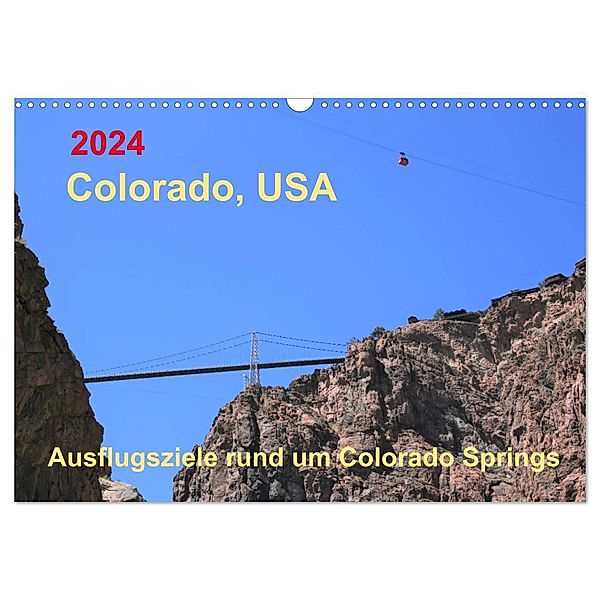 Colorado, USA - Ausflugsziele rund um Colorado Springs (Wandkalender 2024 DIN A3 quer), CALVENDO Monatskalender, Margaret Brunhilde Kesting
