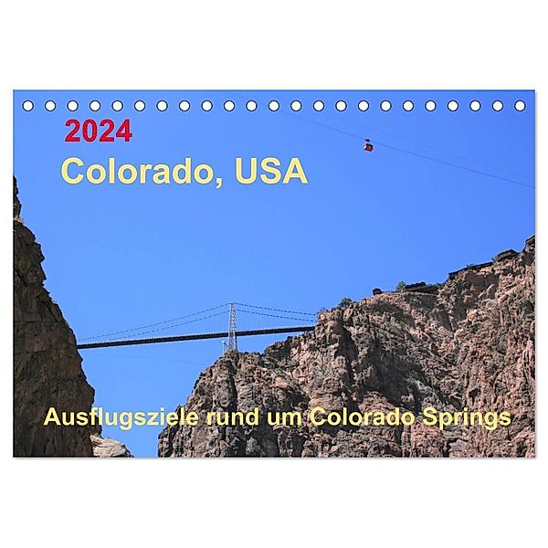 Colorado, USA - Ausflugsziele rund um Colorado Springs (Tischkalender 2024 DIN A5 quer), CALVENDO Monatskalender, Margaret Brunhilde Kesting