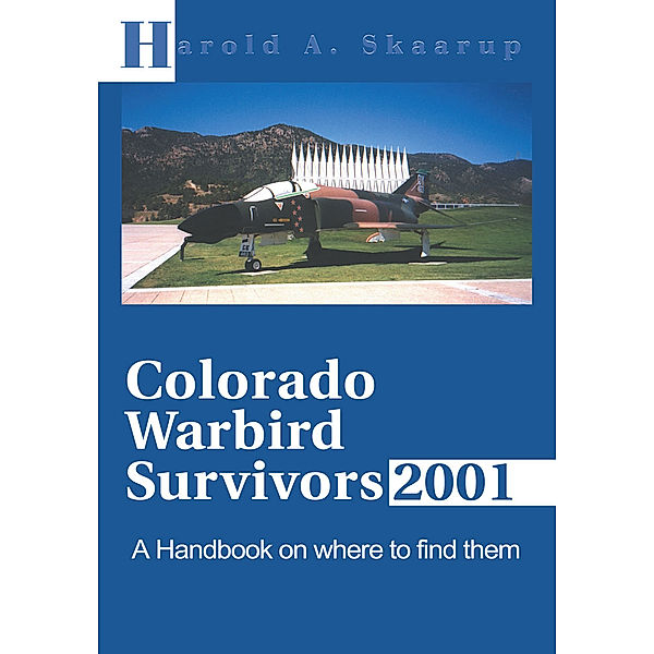 Colorado Warbird Survivors 2001, Harold A. Skaarup