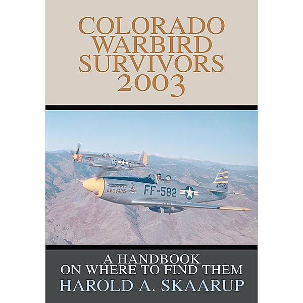 Colorado Warbird Survivors 2003, Harold A. Skaarup