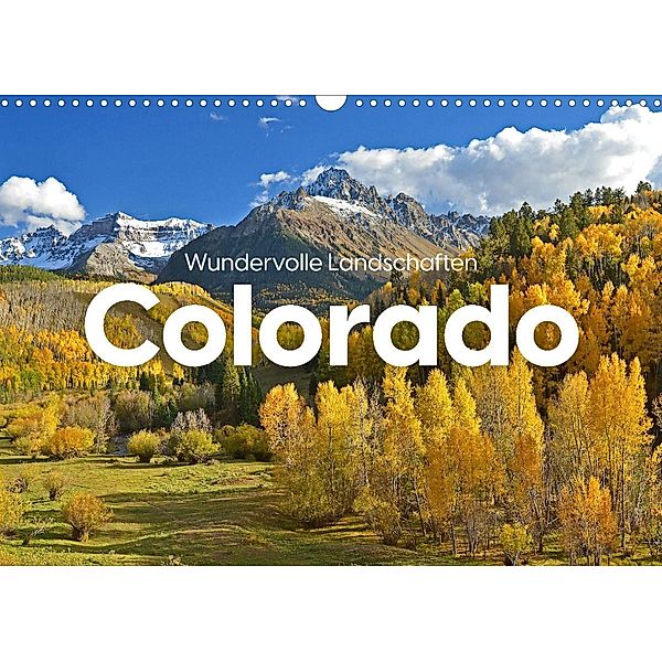 Colorado - Wundervolle Landschaften (Wandkalender 2022 DIN A3 quer), Benjamin Lederer