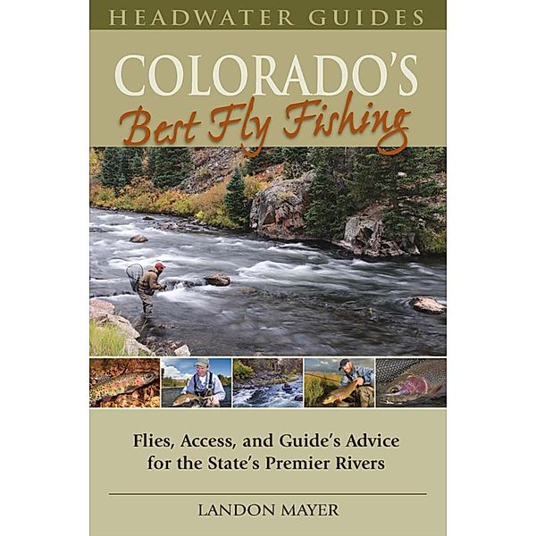 Colorado's Best Fly Fishing, Landon Mayer
