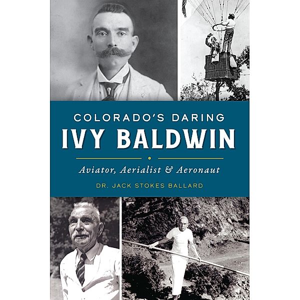 Colorado's Daring Ivy Baldwin, Jack Stokes Ballard