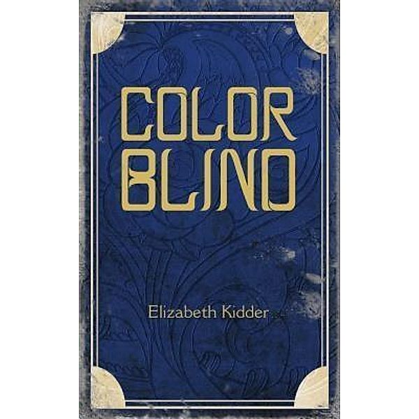 ColorBlind / Old Sins, Elizabeth Kidder