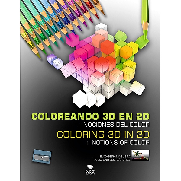 Coloreando 3D en 2D + Nociones del color, Elizabeth Mazuera, Tulio Enrique Sánchez