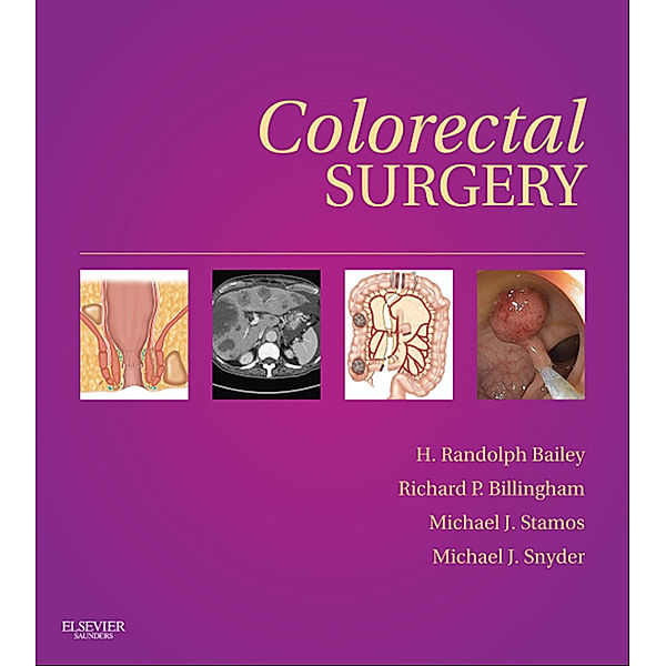 Colorectal Surgery E-Book, Michael J. Stamos, Richard P. Billingham, H. Randolph Bailey, Michael J. Snyder