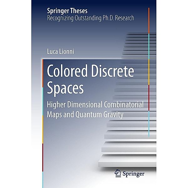 Colored Discrete Spaces / Springer Theses, Luca Lionni