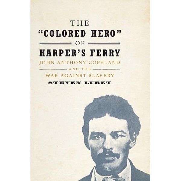 'Colored Hero' of Harper's Ferry, Steven Lubet