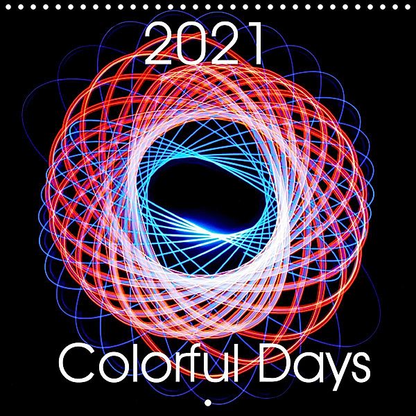 Colorful Days (Wall Calendar 2021 300 × 300 mm Square), Antonio Ruiz