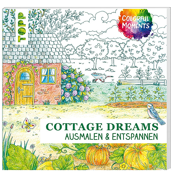 Colorful Moments - Cottage Dreams, Ursula Schwab, Cordula Martens