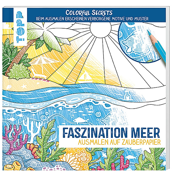 Colorful Secrets - Faszination Meer (Ausmalen auf Zauberpapier), Natascha Pitz