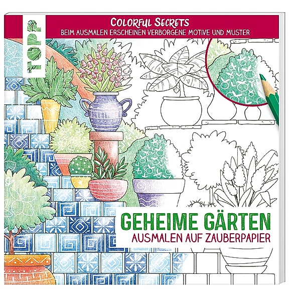 Colorful Secrets - Geheime Gärten (Ausmalen auf Zauberpapier). SPIEGEL-Bestseller, Natascha Pitz
