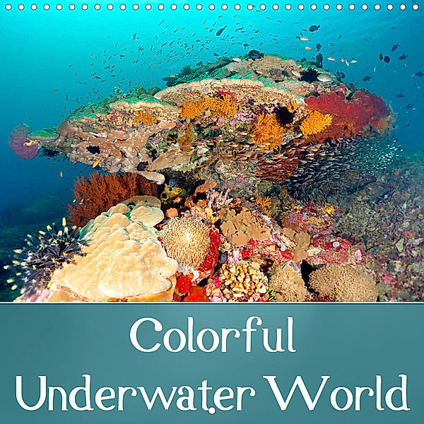 Colorful Underwater World (Wall Calendar 2023 300 × 300 mm Square), Bianca Schumann