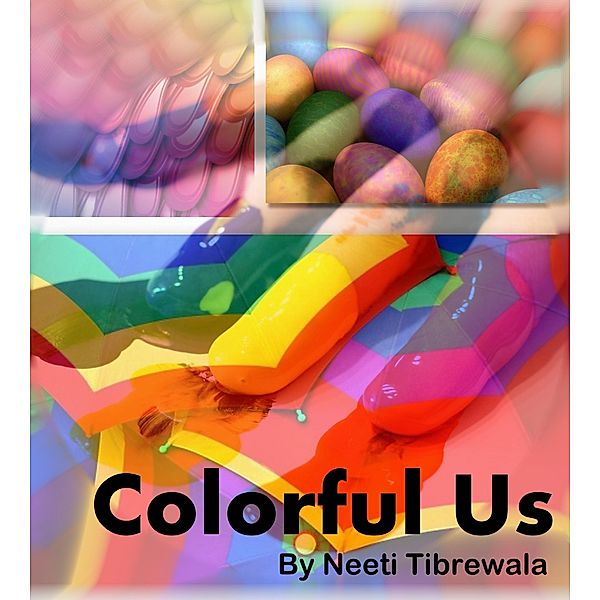 Colorful Us, Neeti Tibrewala