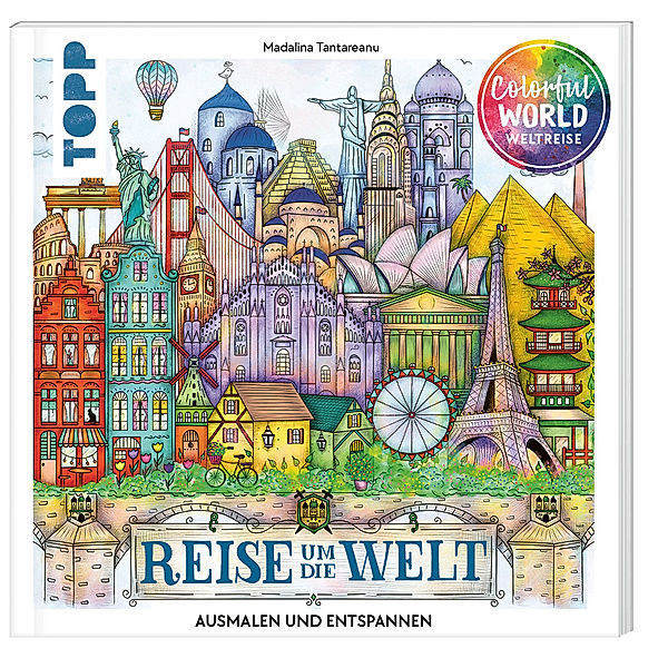 Colorful World - Reise um die Welt. SPIEGEL Bestseller, Madalina Tantareanu