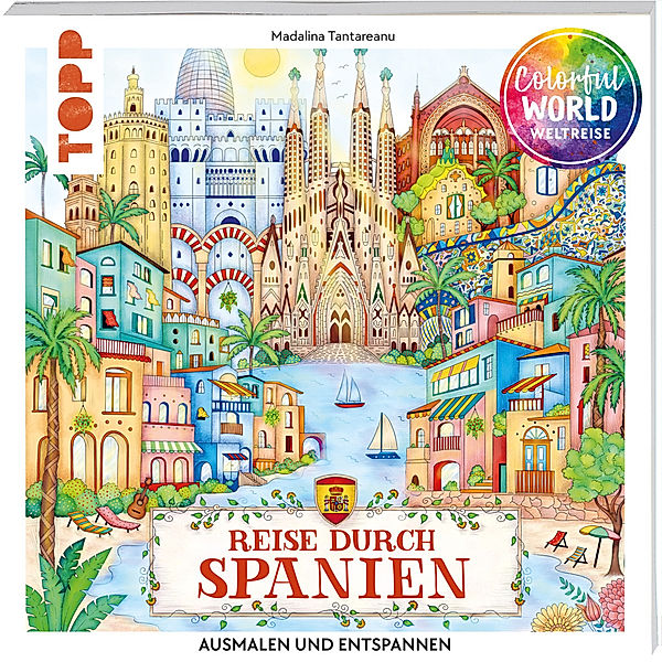 Colorful World Weltreise - Reise durch Spanien, Madalina Tantareanu