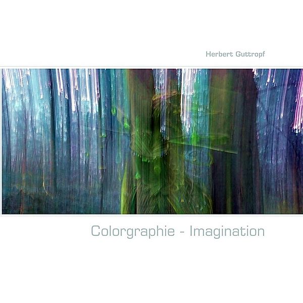 Colorgraphie - Imagination, Herbert Guttropf