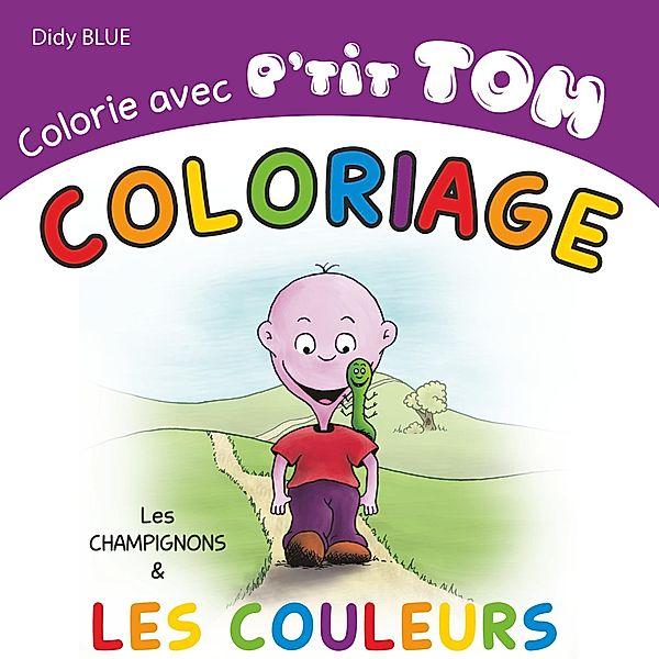 Colorie avec P'tit Tom, Didy BLUE