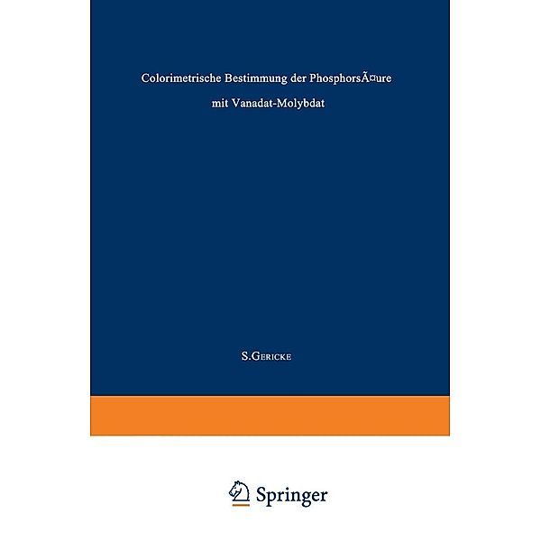Colorimetrische Bestimmung der Phosphorsäure mit Vanadat-Molybdat, Siegfried Gericke, B. Kurmies